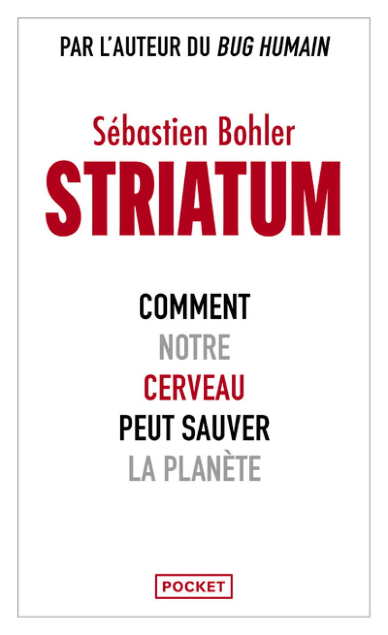 Striatum - Comment notre cerveau peut sauver la planète - Sébastien Bohler - POCKET