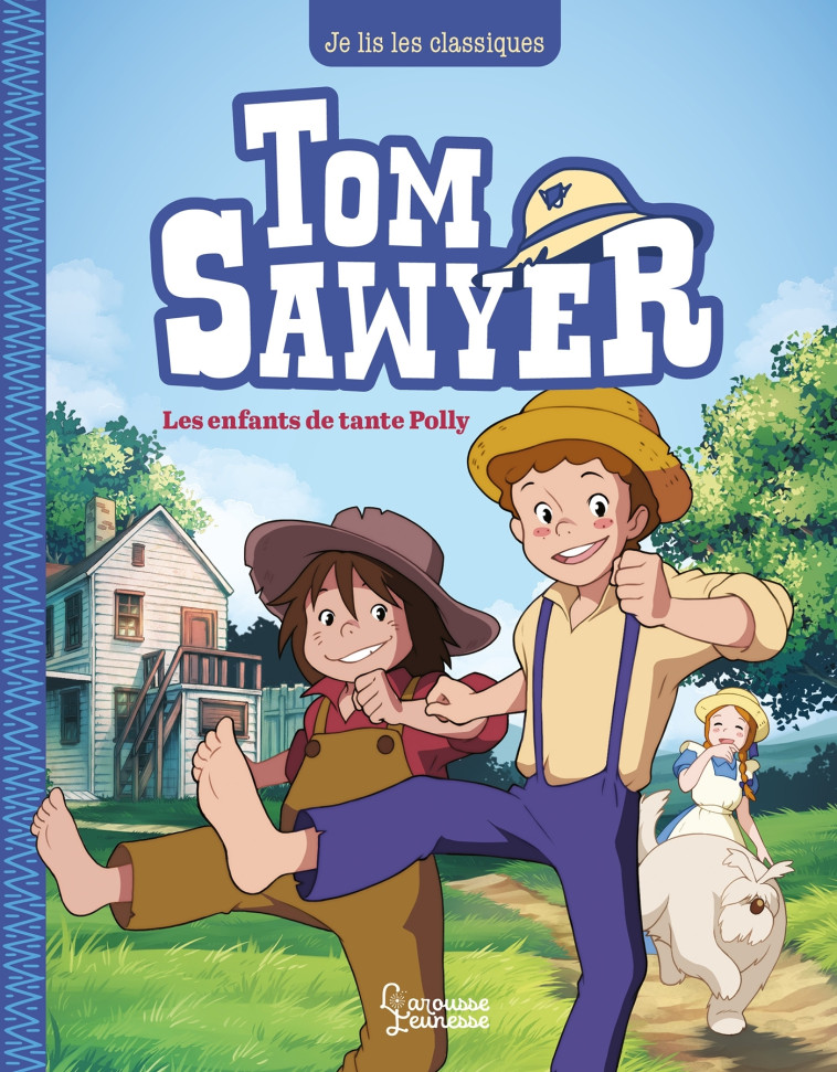 TOM SAWYER T1, LES ENFANTS DE TANTE POLLY - Mark Twain - LAROUSSE