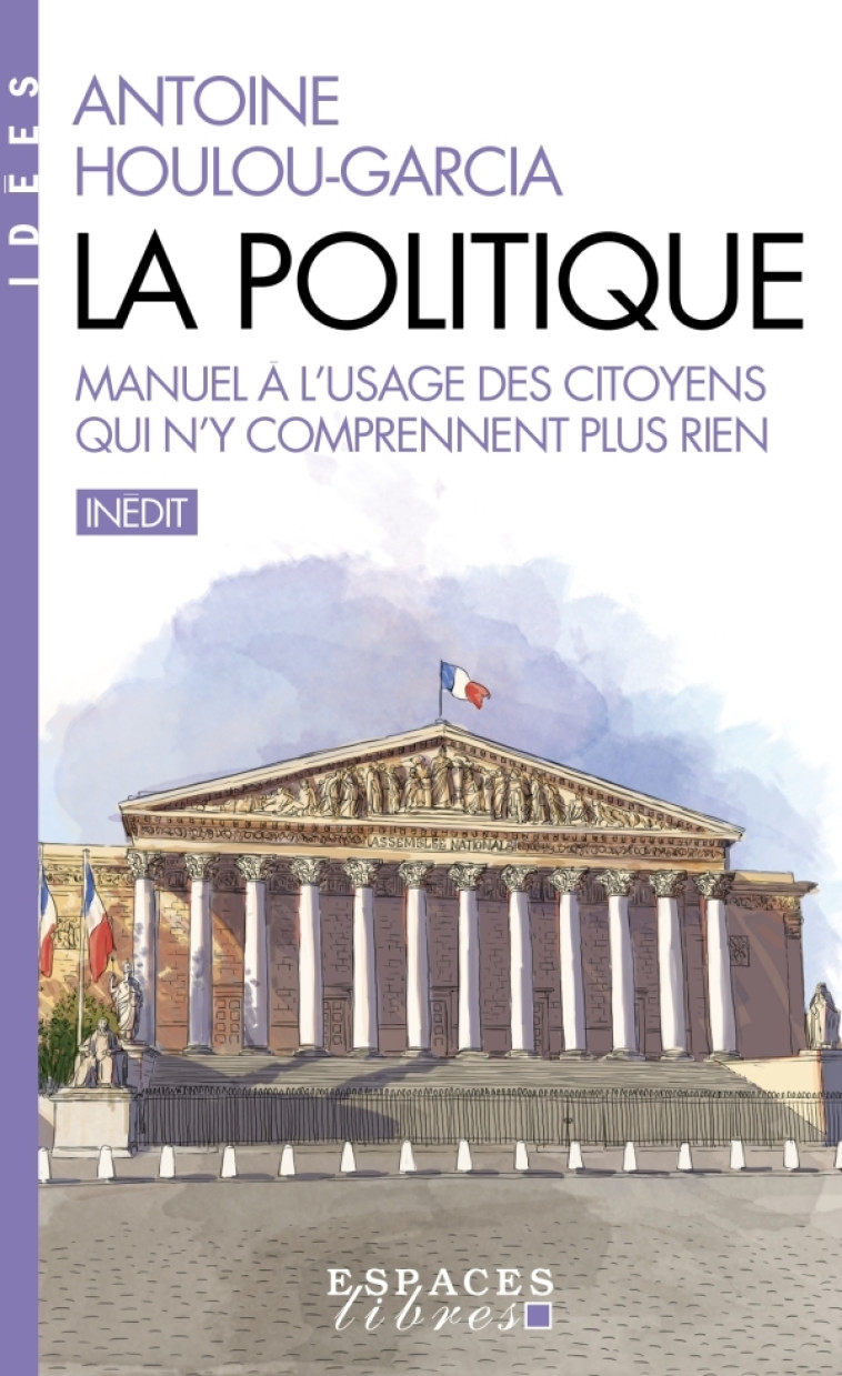 La Politique (Espaces Libres - Idées) - Antoine Houlou-Garcia - ALBIN MICHEL