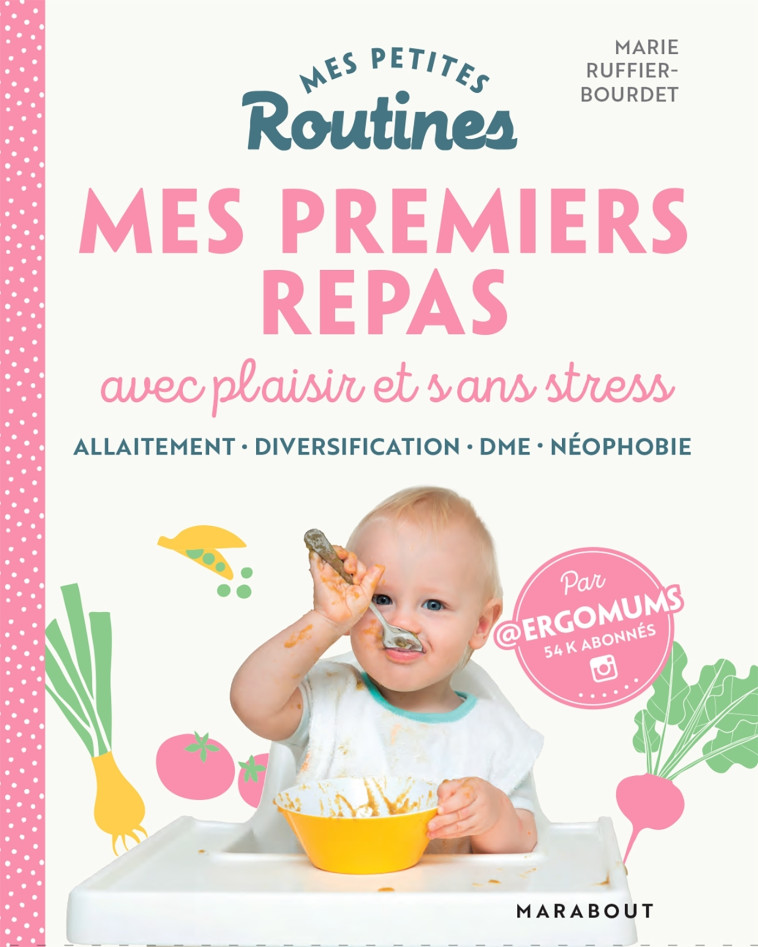 Mes petites routines enfants : Mes premiers repas - Marie Ruffier-Bourdet - MARABOUT