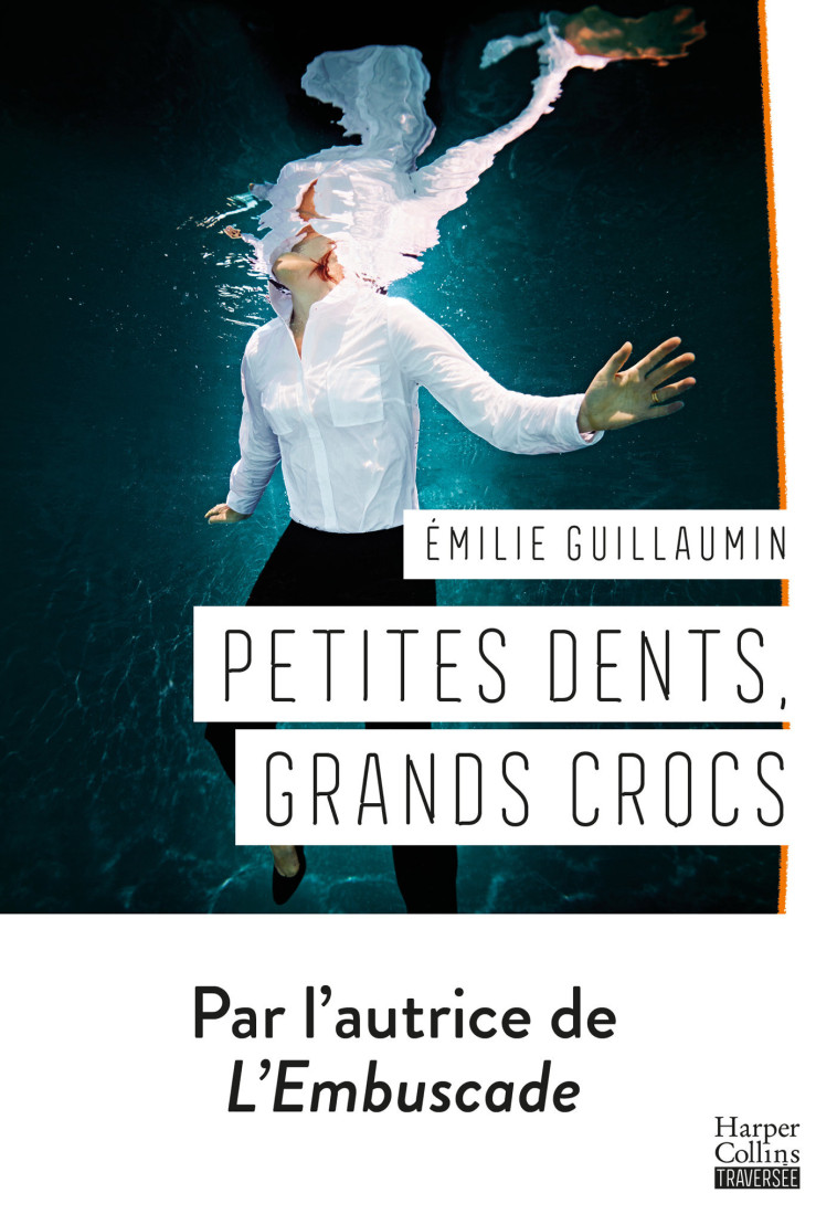 Petites dents, grands crocs - Emilie Guillaumin - HARPERCOLLINS