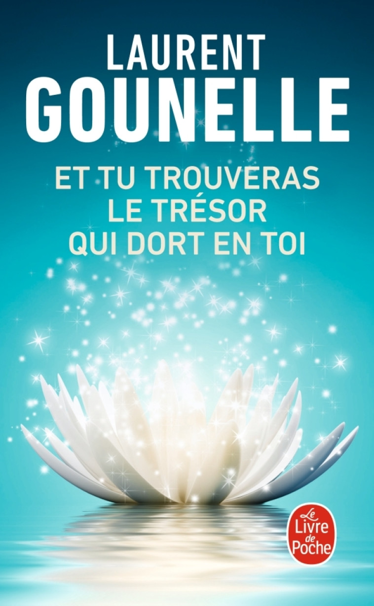 Et tu trouveras le trésor qui dort en toi - Laurent Gounelle - LGF