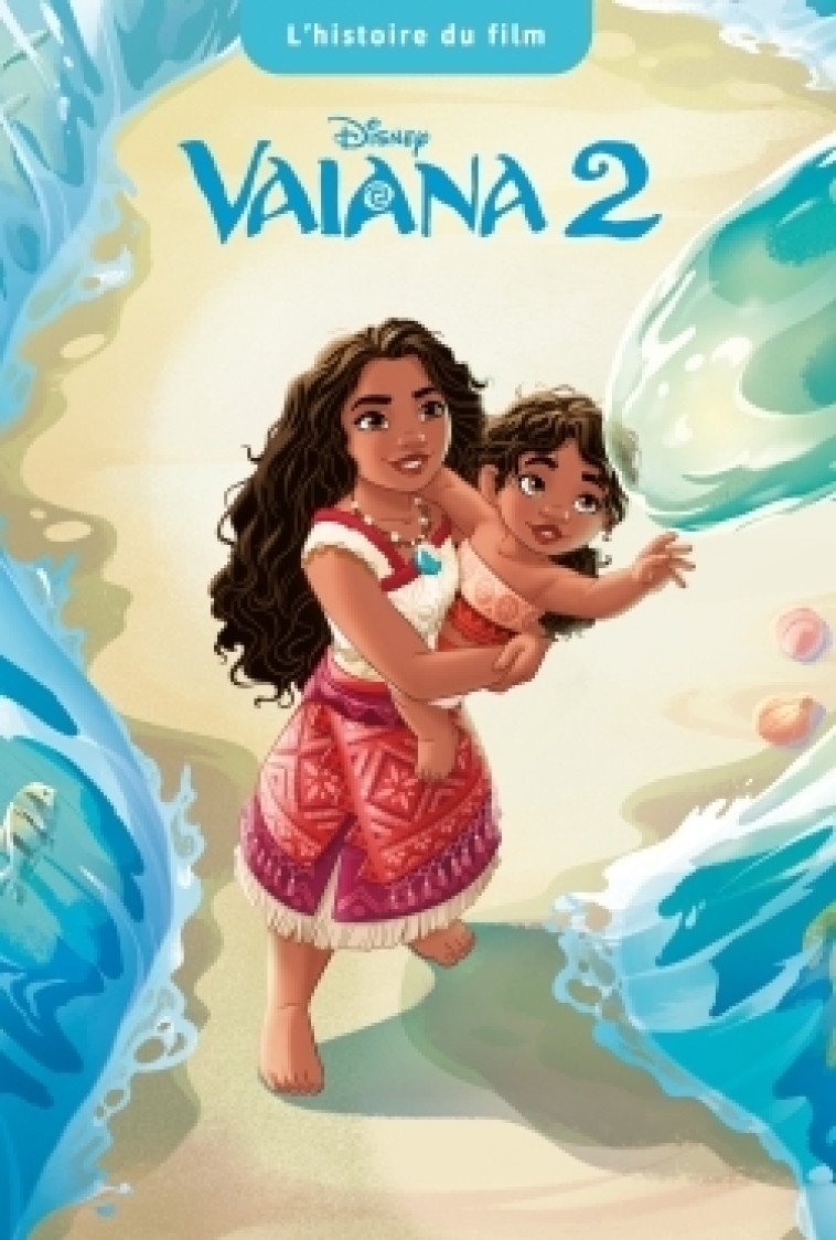 VAIANA 2 - L'histoire du film - DISNEY PRINCESSES -  - DISNEY HACHETTE