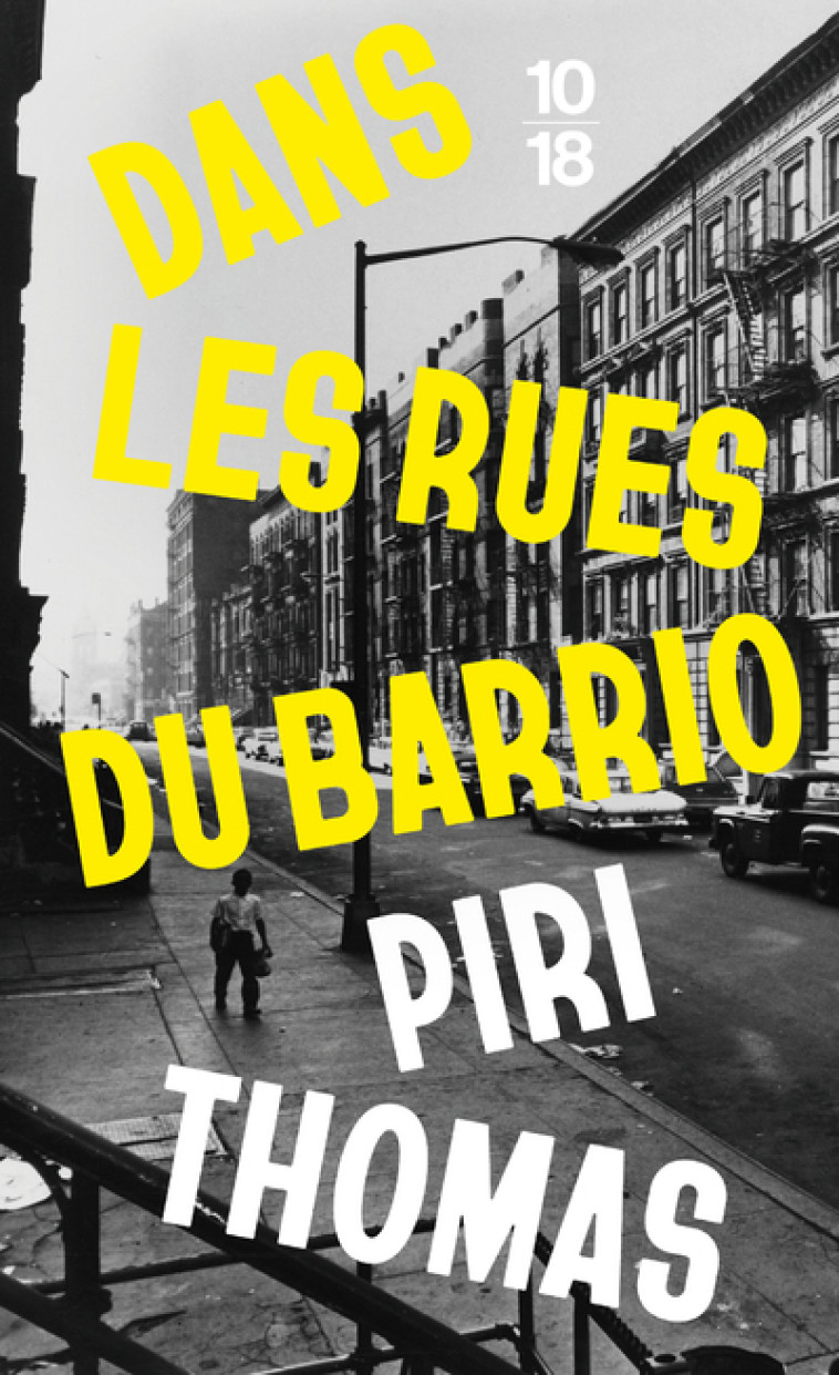 Dans les rues du Barrio - Piri Thomas, Romain Guillou - 10 X 18