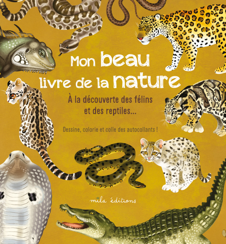 Mon beau livre de la nature : à la découverte des félins et des reptiles… - Rebecca Roméo - MILA