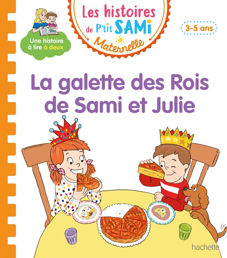 Les histoires de P'tit Sami Maternelle (3-5 ans) : La galette des rois de Sami et Julie - Nine Cléry - HACHETTE EDUC