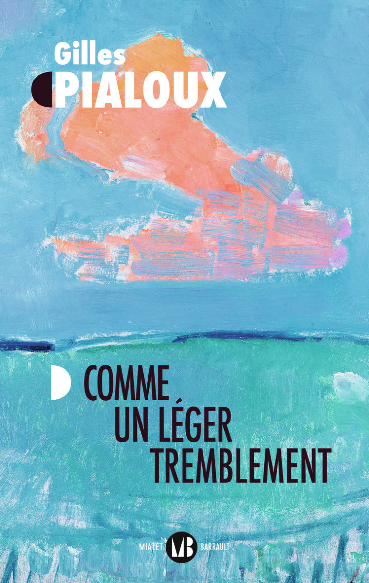 Comme un léger tremblement - Gilles Pialoux - MIALET BARRAULT