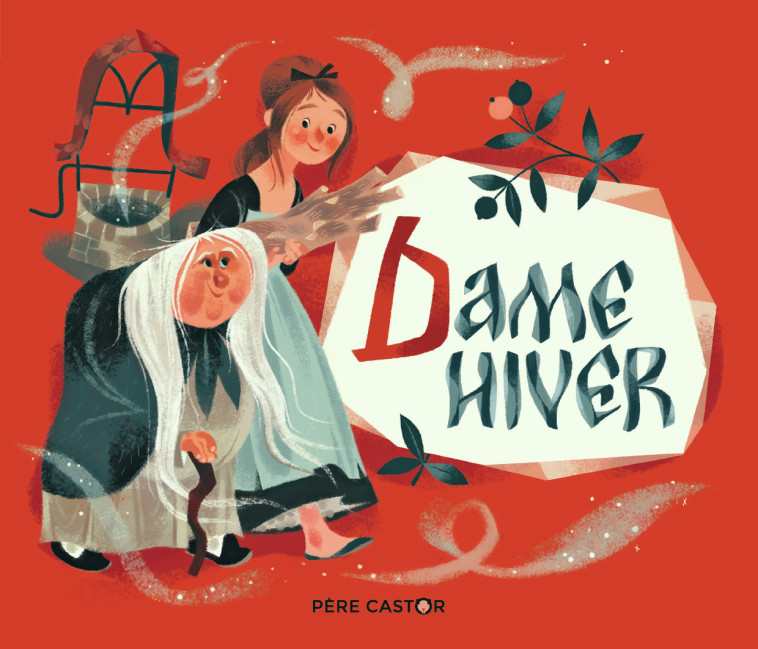 Dame Hiver - Annette Marnat, Wilhelm Grimm, Jacob Grimm - PERE CASTOR