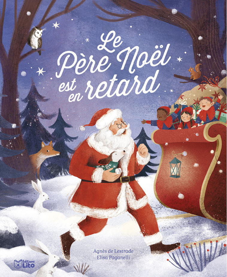 LE PERE NOEL EST EN RETARD - Agnès de Lestrade, Elisa Paganelli - LITO