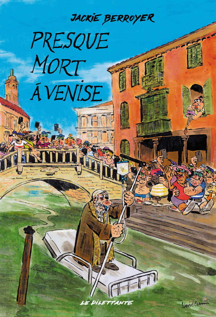 Presque mort à Venise - Jackie Berroyer, Philippe Vuillemin - LE DILETTANTE