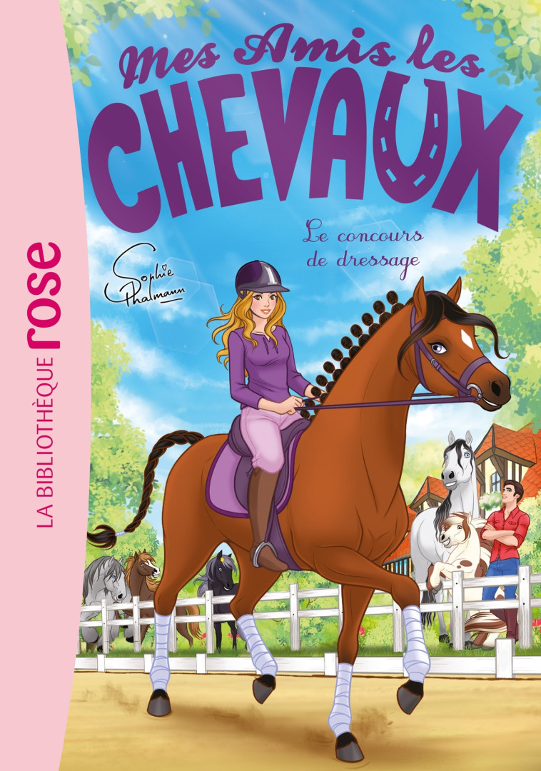 Mes amis les chevaux 45 - Le concours de dressage - Hachette Livre, Madeleine Féret-Fleury, Sophie Thalmann - HACHETTE JEUN.