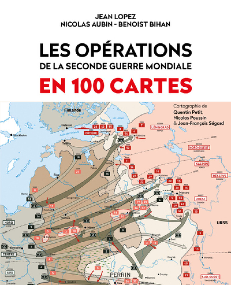 Les opérations de la Seconde Guerre mondiale en 100 cartes - Jean Lopez, Benoist Bihan, Nicolas Aubin - PERRIN