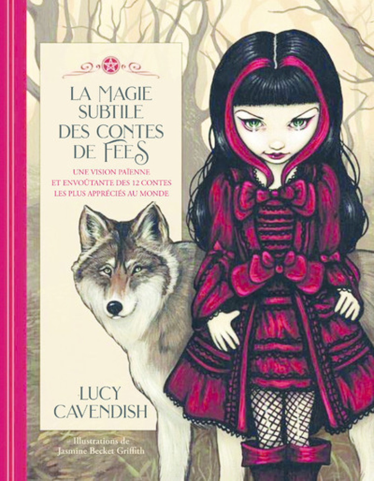 La magie subtile des contes de fées - Une vision païenne et envoûtante des 12 contes les plus appréciés au monde - Lucy Cavendish - EXERGUE