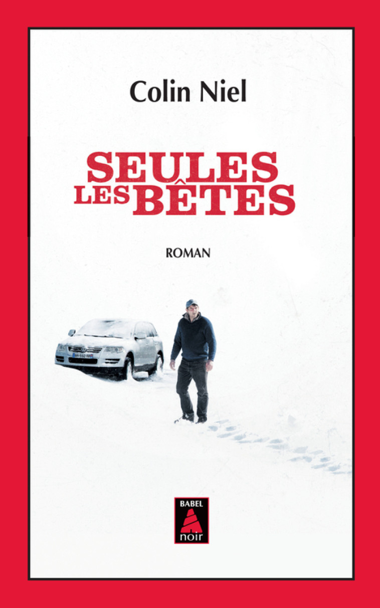 Seules les bêtes (Babel noir - affiche du film) - Colin Niel - ACTES SUD