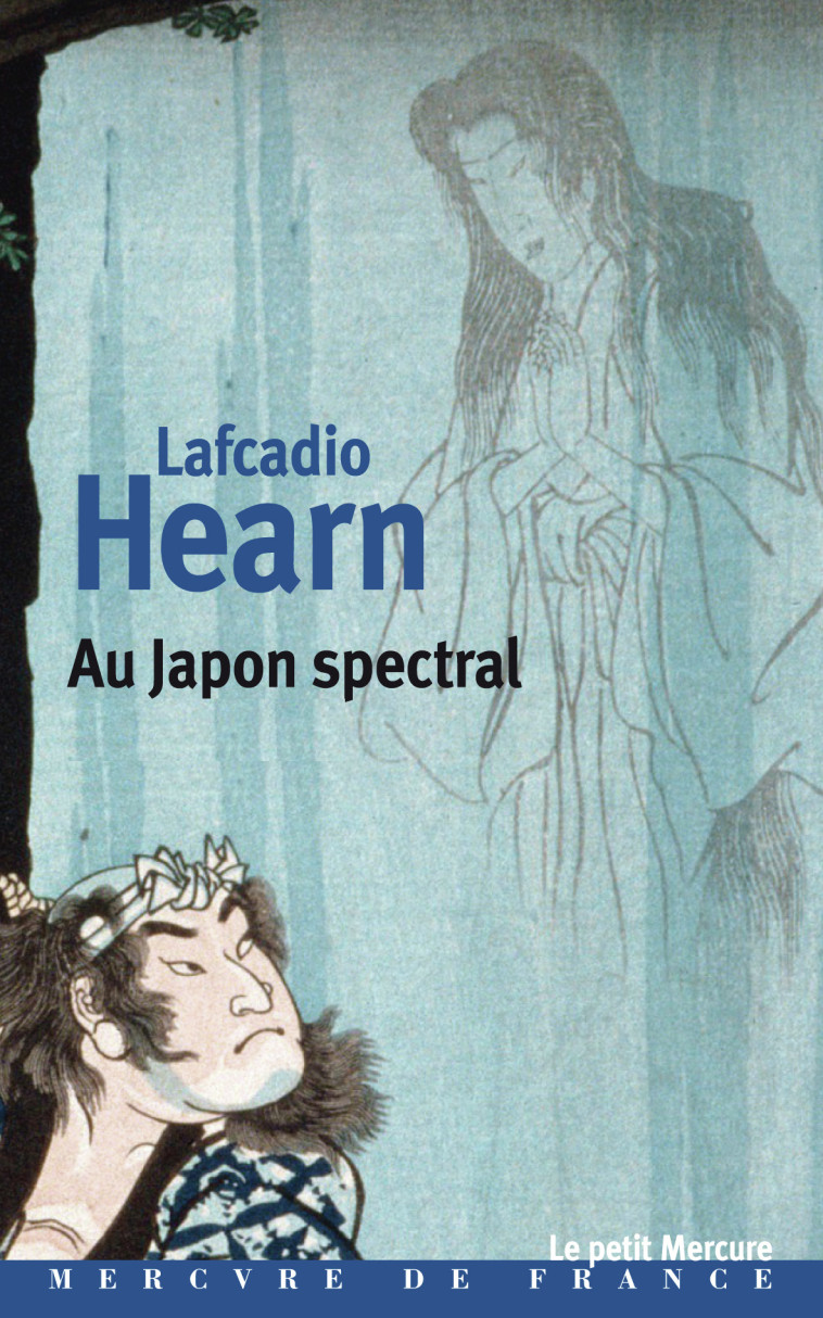 Au Japon spectral -  LAFCADIO HEARN, Lafcadio Hearn, Marc Loge - MERCURE DE FRAN