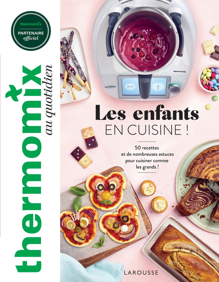 THERMOMIX : LES ENFANTS EN CUISINE ! - Marie-Elodie PAPE - LAROUSSE