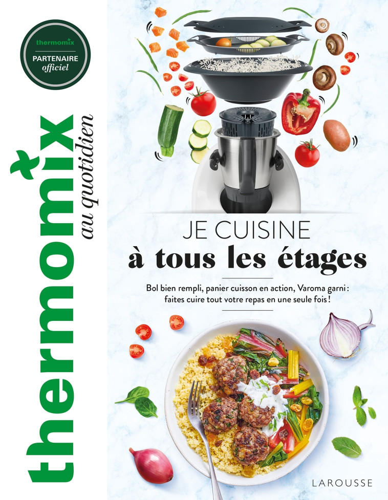 THERMOMIX : JE CUISINE À TOUS LES ÉTAGES - Marie-Elodie PAPE - LAROUSSE