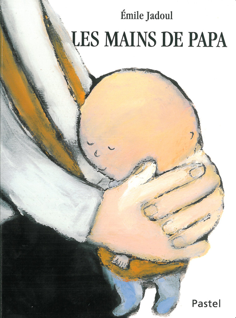 Les mains de papa - Émile Jadoul - EDL