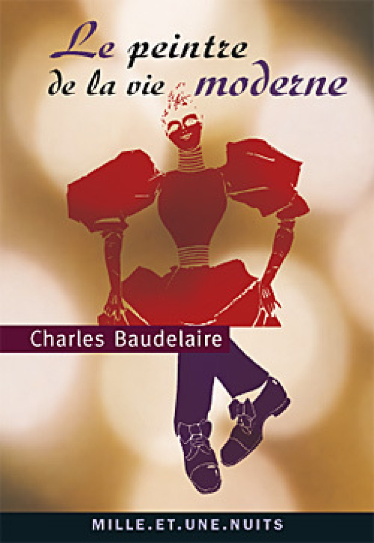 Le Peintre de la vie moderne - Charles Baudelaire - 1001 NUITS