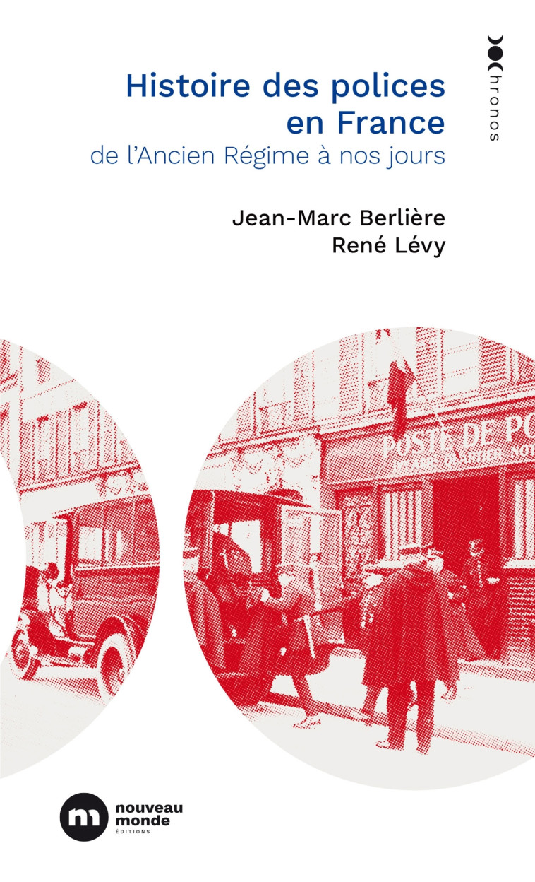 Histoire des polices en France - René LEVY, Jean-Marc Berlière - NOUVEAU MONDE