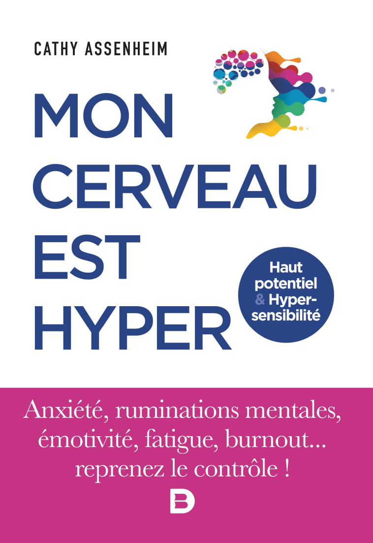 Mon cerveau est hyper - Haut potentiel et Hypersensibilité - Cathy Assenheim - DE BOECK SUP