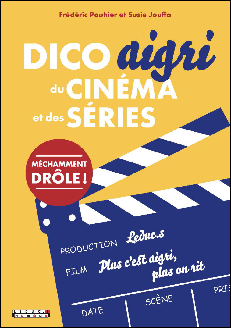 Dico aigri du cinéma et des séries - FREDERIC POUHIER, Susie Jouffa - LEDUC HUMOUR