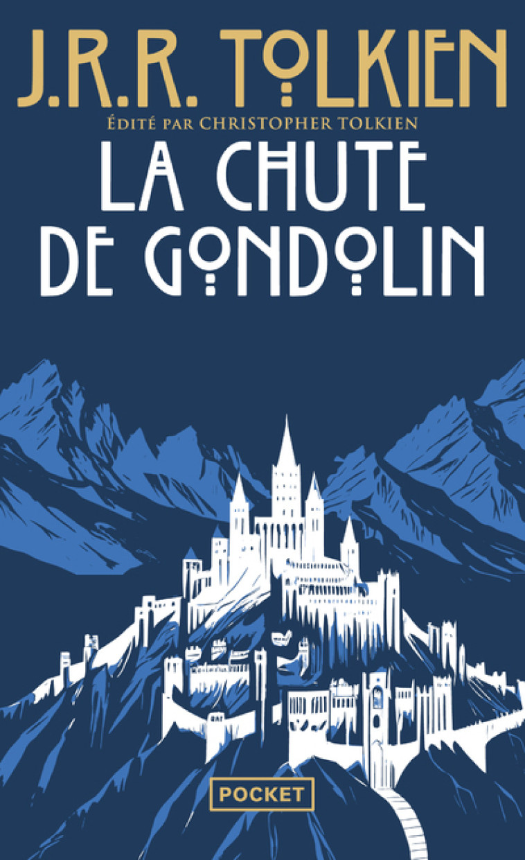 La Chute de Gondolin - John Ronald Reuel Tolkien, Daniel Lauzon, Tina Jolas, Adam Tolkien, Christopher Tolkien - POCKET