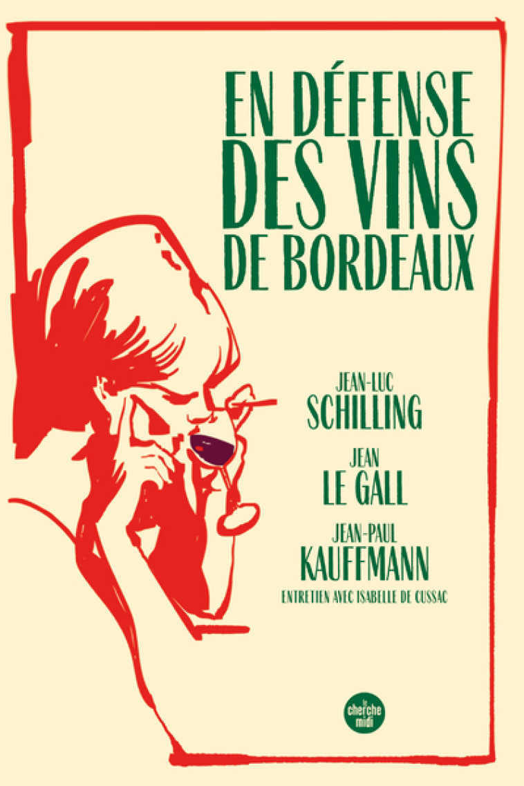 En défense des vins de Bordeaux - Jean-Paul Kauffmann, Jean-Luc Schilling,  Collectif - CHERCHE MIDI