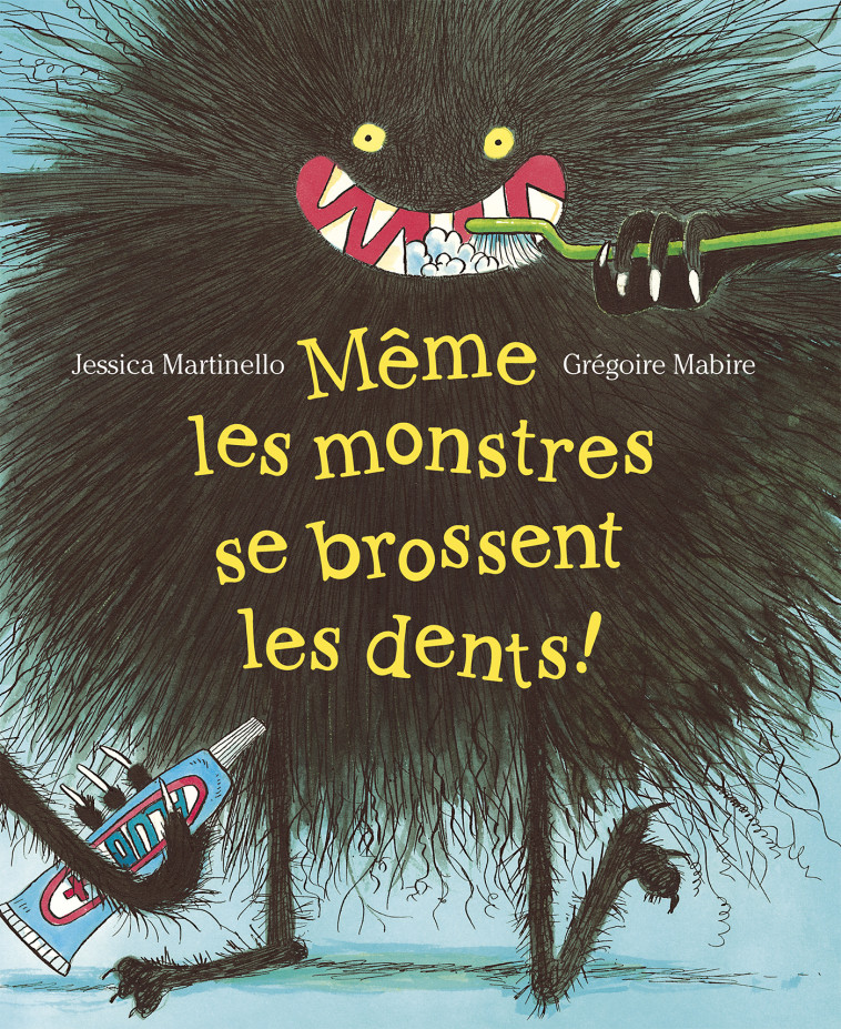 Même les monstres se brossent les dents - Jessica Martinello, Grégoire Mabire - MIJADE