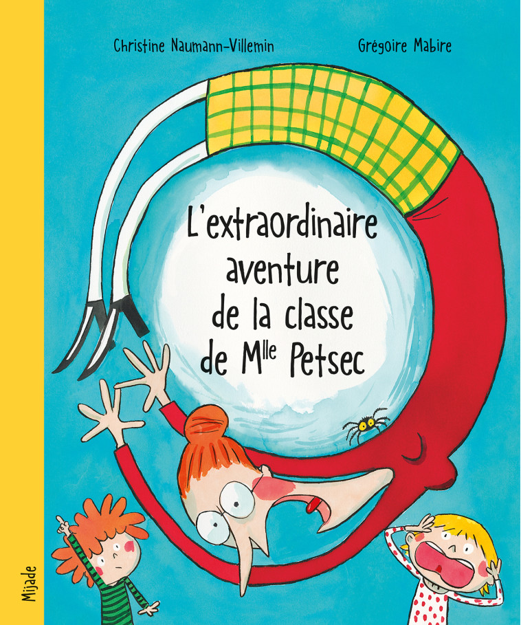 L'extraordinaire aventure de la classe de Mlle Petsec - Christine Naumann-Villemin, Grégoire Mabire - MIJADE