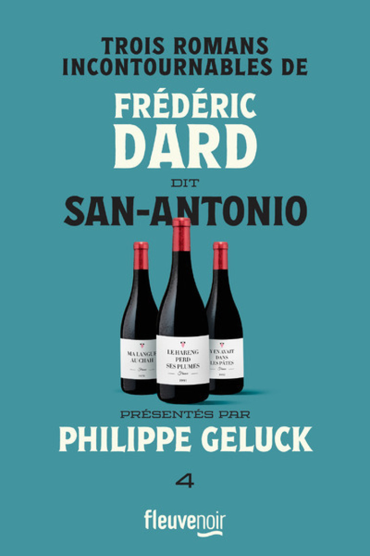 Trois romans incontournables de Frédéric Dard dit San-Antonio - Tome 4 - Frédéric Dard, San-Antonio San-Antonio, Philippe Geluck, Maxime Gillio,  San-Antonio - FLEUVE EDITIONS