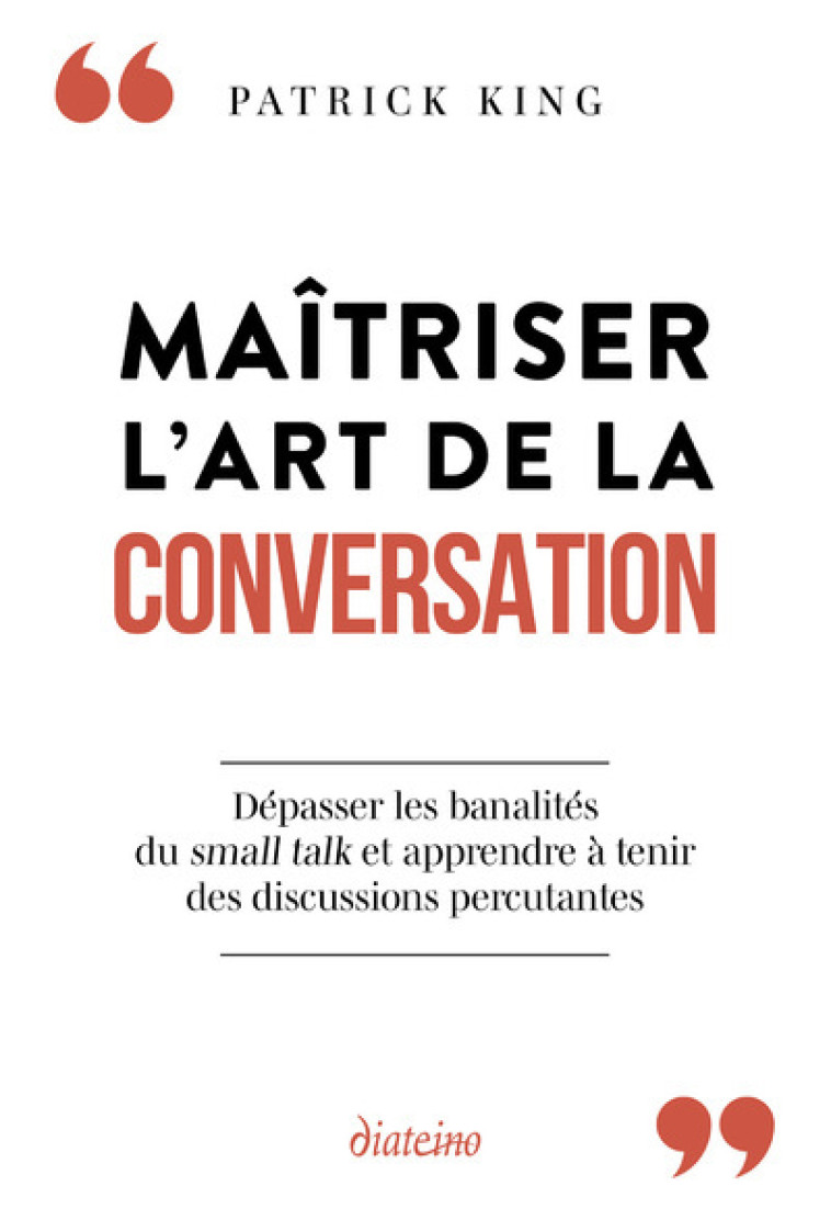 Maîtriser l'art de la conversation - Patrick King - DIATEINO