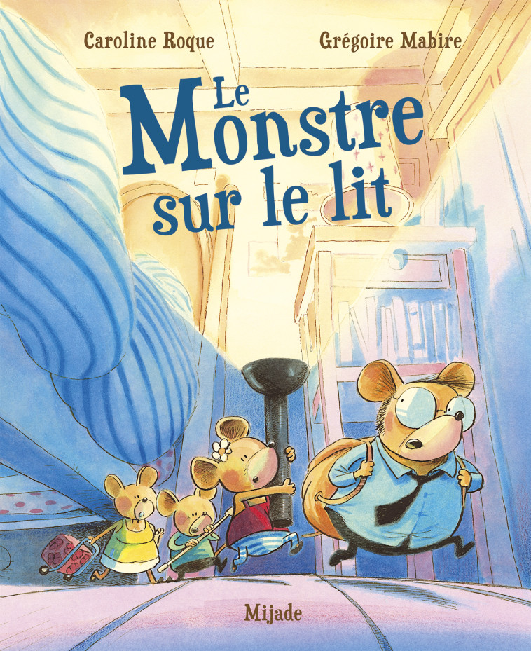 Monstre sur le lit (Le) -  Mabire gregoire, Caroline Roque, Grégoire Mabire - MIJADE