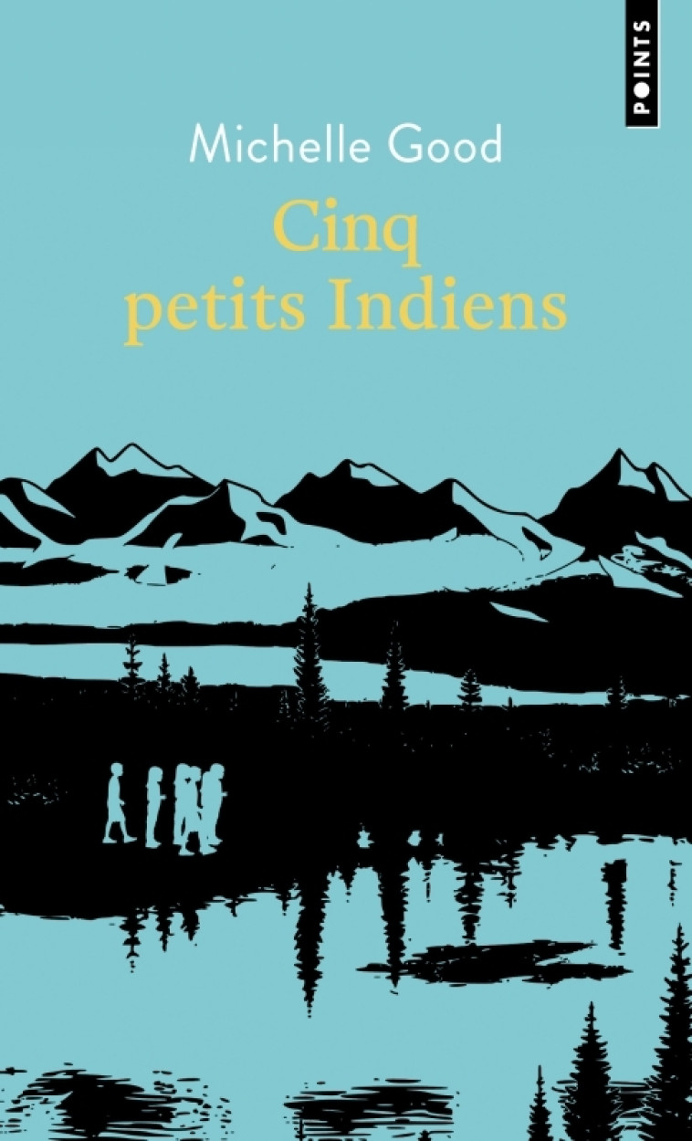 Cinq petits indiens - Michelle Good, Isabelle Maillet - POINTS