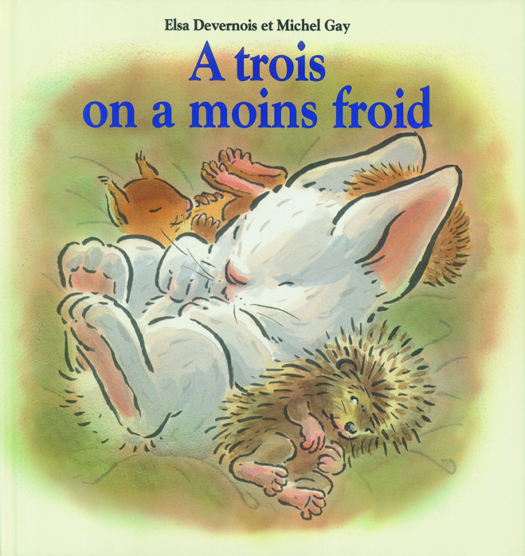 A TROIS ON A MOINS FROID - Elsa Devernois, MICHEL GAY - EDL