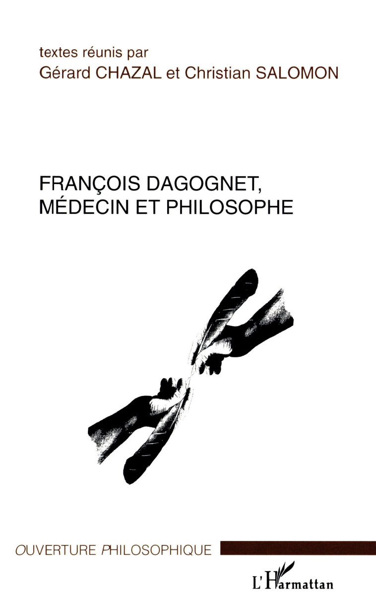 François Dagognet, médecin et philosophe - Gérard Chazal, Christian Salomon - L'HARMATTAN