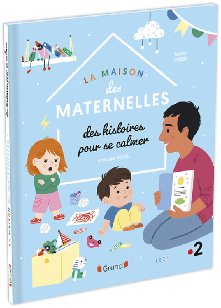 La Maison des Maternelles - Histoires pour se calmer - Kochka Kochka, Les Maternelles Les Maternelles, Vanessa Robidou,  Kochka,  Les Maternelles, Vanessa Robidou - GRUND