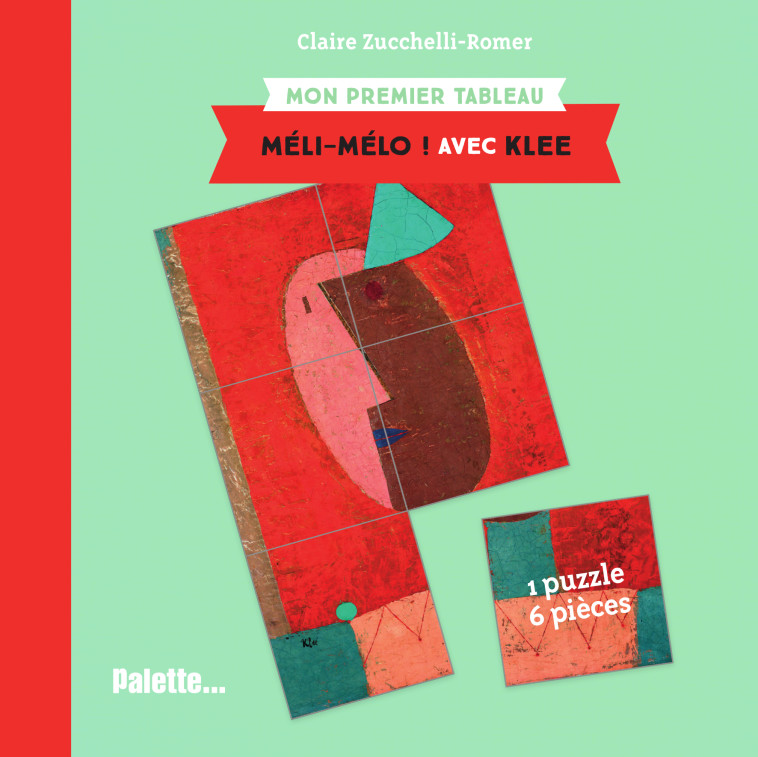 Mon premier tableau : Méli-Mélo ! avec Klee - Claire Zucchelli-Romer, Claire Zucchelli-Romer - PALETTE