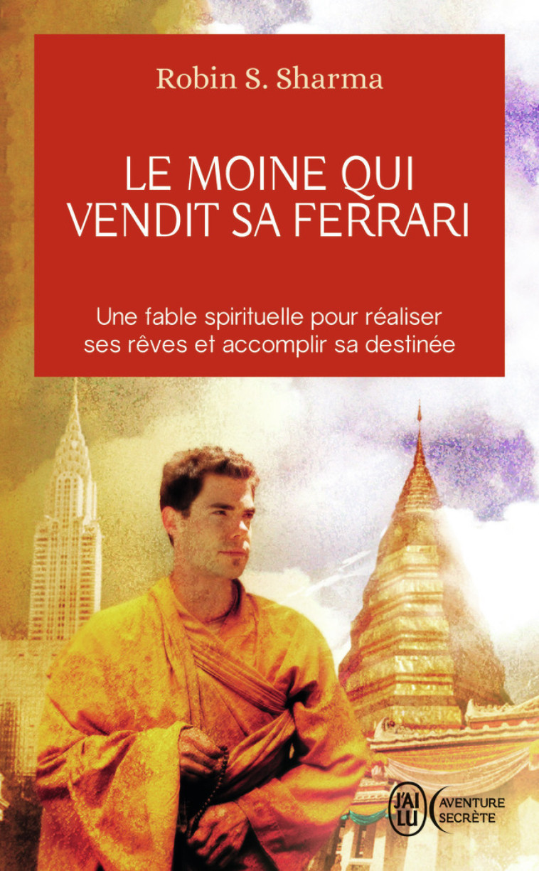 Le moine qui vendit sa Ferrari - Robin S. Sharma, Sonia Schindler - J'AI LU