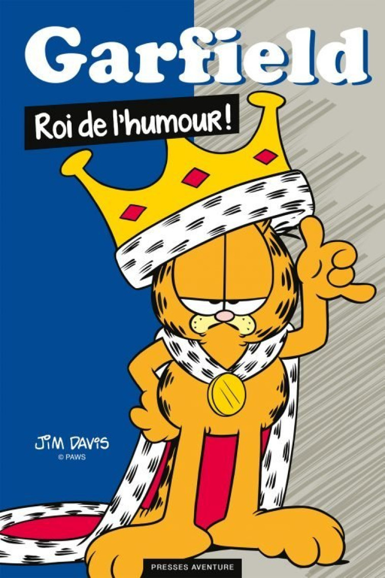 Garfield - Garfield : Roi de l humour - Jim DAVIS - PRESSES AVENTUR