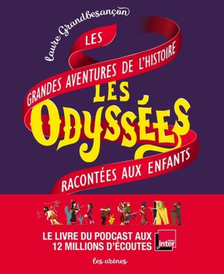 Les Odyssées - Les grandes aventures de l'histoire racontées aux enfants - Laure Grandbesancon, Laure Grandbesancon - ARENES