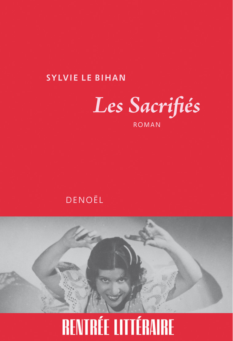 Les Sacrifiés - Sylvie Le Bihan - DENOEL