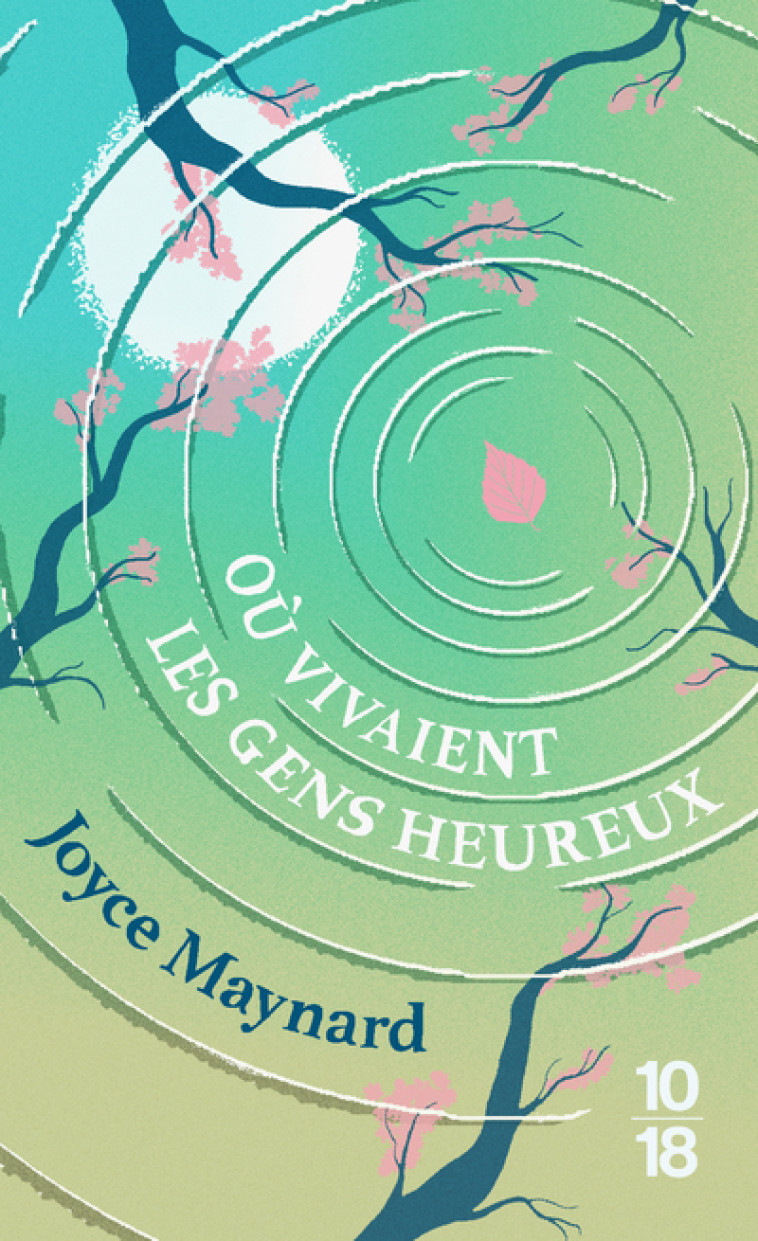 Où vivaient les gens heureux - Collector - Joyce Maynard, Florence Lévy-Paoloni, Joyce Maynard, Florence Lévy-Paoloni - 10 X 18