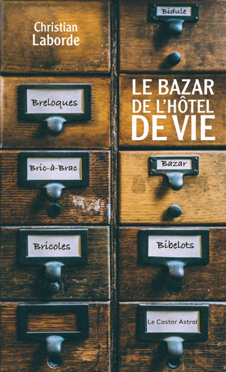 Le Bazar de l'hôtel de vie - Christian Laborde, Christian Laborde - CASTOR ASTRAL