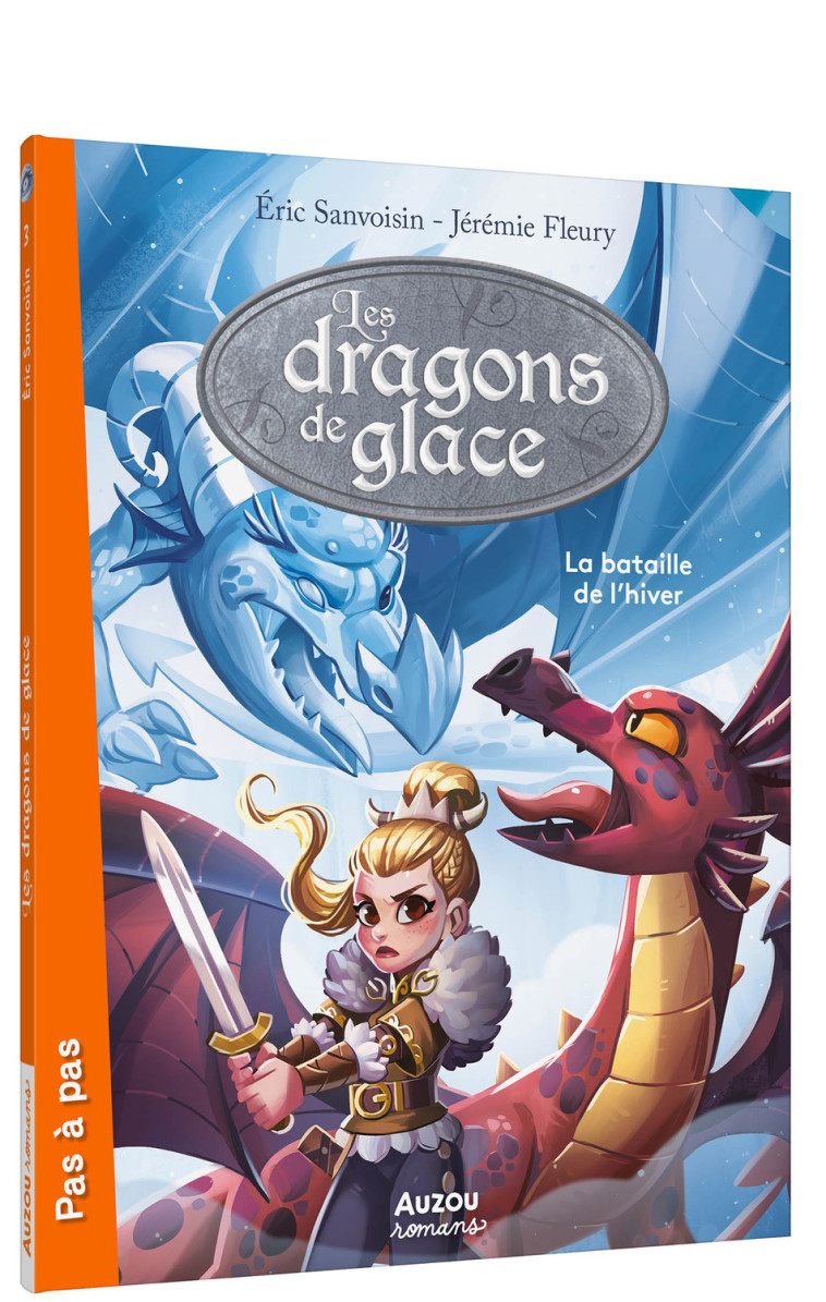 LES DRAGONS DE GLACE - LA BATAILLE DE L'HIVER - TOME 3 - Éric Sanvoisin, Jérémie Fleury - AUZOU