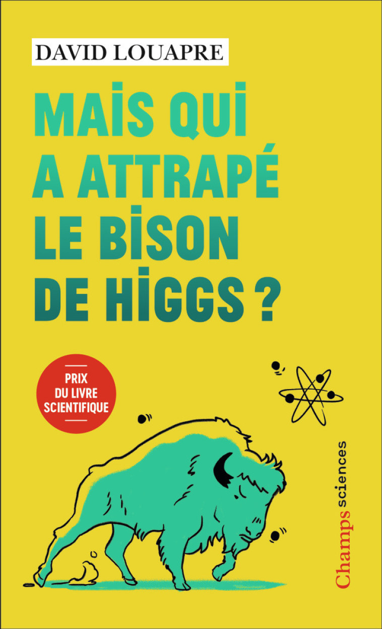 Mais qui a attrapé le bison de Higgs ? - David Louapre, Lison Bernet - FLAMMARION