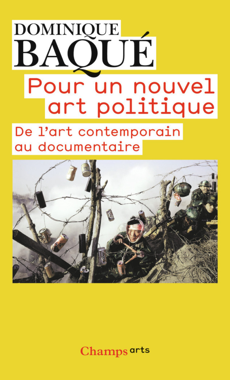 Pour un nouvel art politique - Dominique Baqué, Dominique Baqué - FLAMMARION