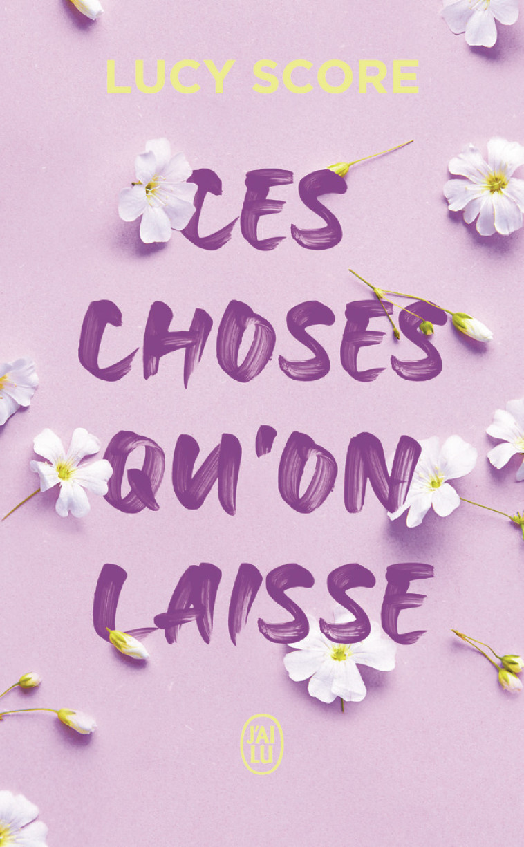 Ces choses qu'on laisse - Lucy Score, Anath Riveline - J'AI LU