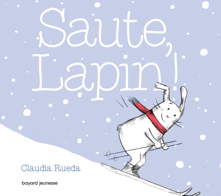 Saute, Lapin ! tout carton - Claudia RUEDA - BAYARD JEUNESSE