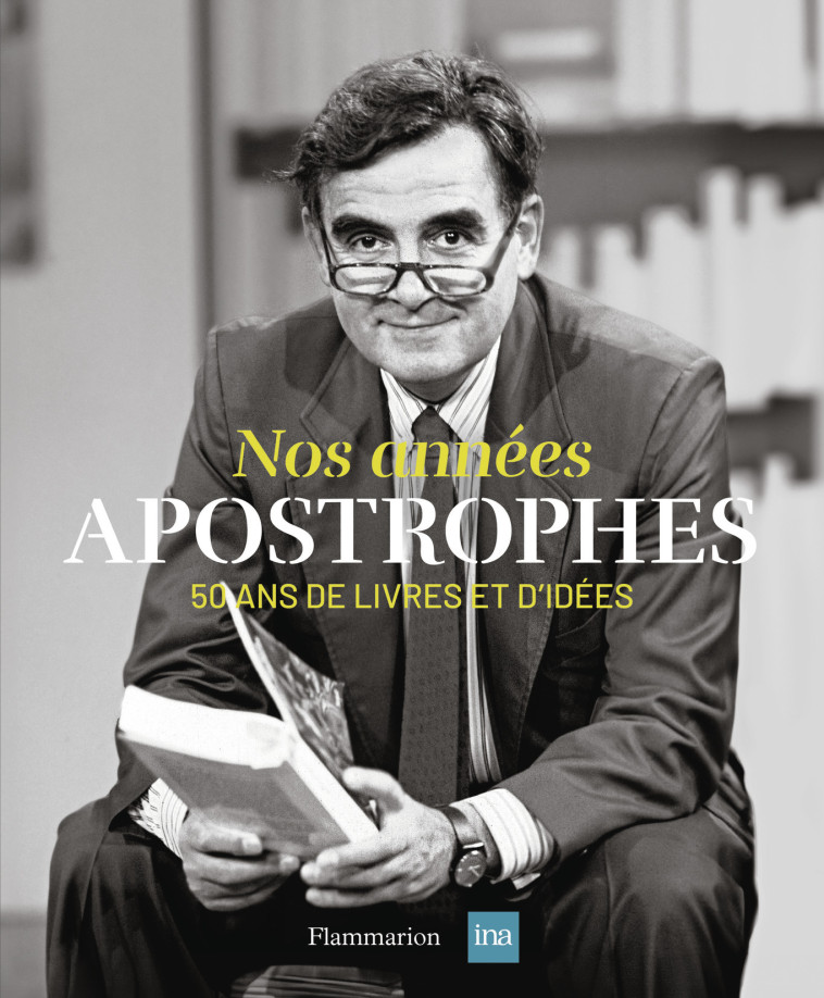 Nos années Apostrophes -  Collectif, Augustin Trapenard - FLAMMARION